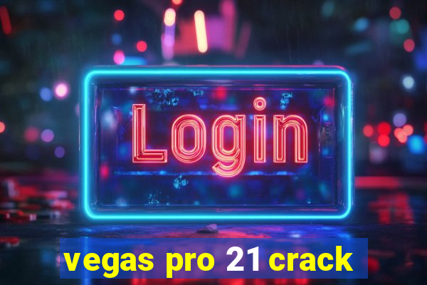 vegas pro 21 crack